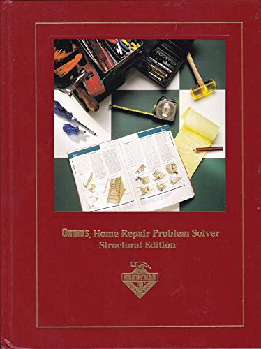 Stock image for Ortho's Home Repair Problem Solver Structural Edition : Special Edition for Handyman Club of America for sale by Better World Books: West