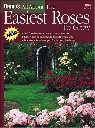 Beispielbild fr Ortho's All about the Easiest Roses to Grow zum Verkauf von Better World Books: West