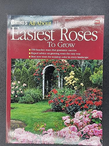 Stock image for Ortho's All about the Easiest Roses to Grow for sale by Better World Books