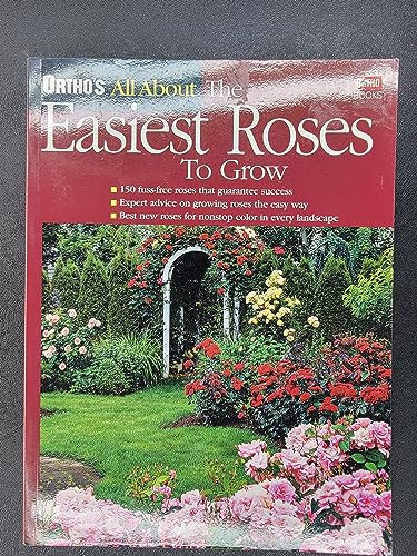 Stock image for Ortho's All About the Easiest Roses to Grow for sale by Irish Booksellers