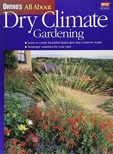All About Dry Climate Gardening (9780897214995) by Ortho