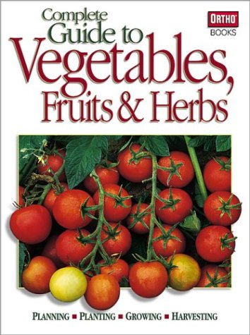Beispielbild fr Complete Guide to Vegetables, Fruits & Herbs zum Verkauf von ThriftBooks-Dallas