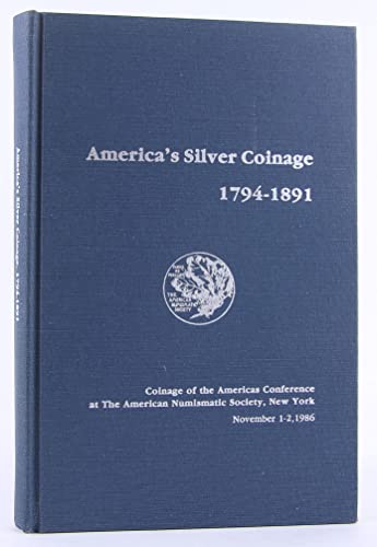 9780897222198: Americas Silver Coinage 1794-1891: Coinage of the Americas Conference at the American Numismatic Society, New York, November 1-2, 1986