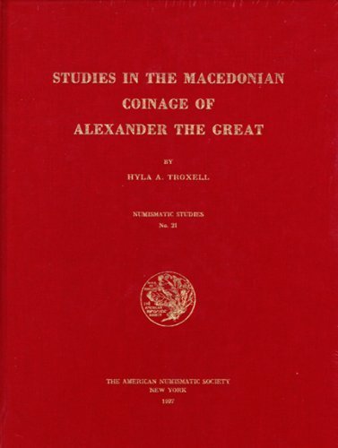 9780897222617: Studies in the Macedonian Coinage of Alexander the Great (Numismatic Studies)