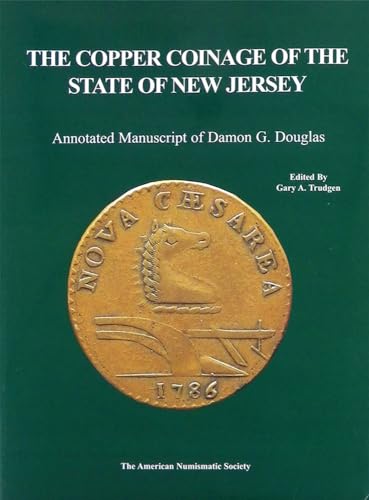 Stock image for The Copper Coinage of the State of New Jersey. Annotated Manuscript of Damon G. Douglas. for sale by Kennys Bookshop and Art Galleries Ltd.