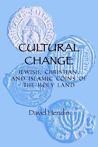 Beispielbild fr Cultural Change: Jewish, Christian, and Islamic Coins of the Holy Land zum Verkauf von Books From California