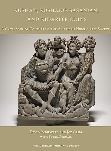 9780897223348: Kushan, Kushano-Sasanian, and Kidarite Coins: A Catalogue of Coins from the American Numismatic Society (Ancient Coins in North American Collections)