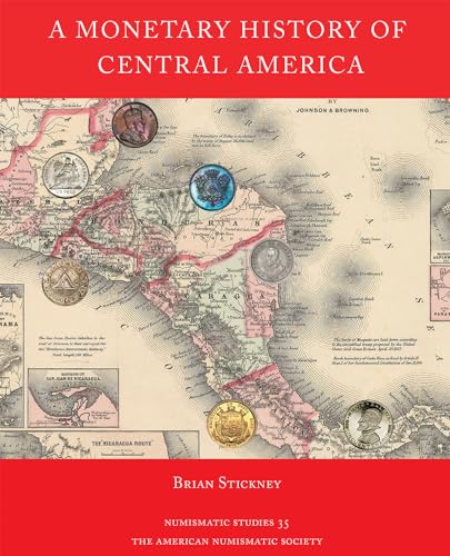 9780897223508: A Monetary History of Central America (Numismatic Studies)