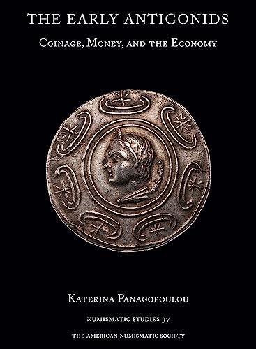 Beispielbild fr The Early Antigonids: Coinage, Money, and the Economy (Numismatic Studies) zum Verkauf von GF Books, Inc.