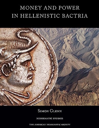 Money and Power in Hellenistic Bactria (Hardcover) - Simon Glenn