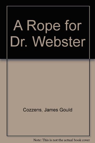 A Rope for Dr. Webster (9780897230100) by Cozzens, James Gould