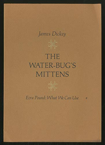 Beispielbild fr The Water-Bug's Mittens - Ezra Pound: What We Can Use zum Verkauf von Powell's Bookstores Chicago, ABAA