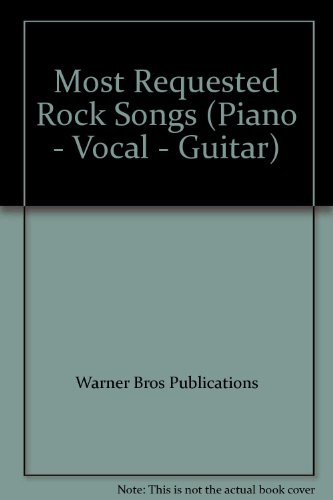 Most Requested Rock Songs (Piano - Vocal - Guitar) (9780897240581) by Warner Bros Publications