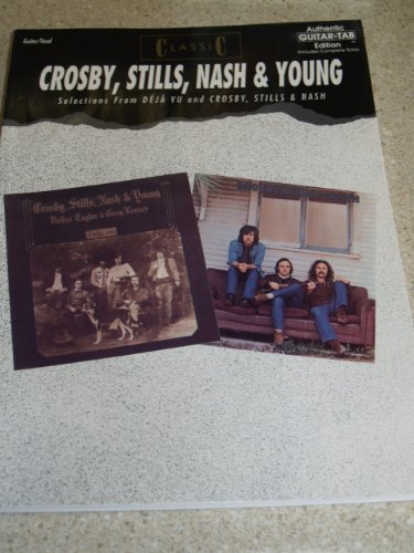Classic Crosby, Stills, Nash & Young -- Selections from Deja Vu and Crosby, Stills & Nash: Authentic Guitar TAB (Authentic Guitar-Tab Editions) (9780897240987) by Crosby, David; Stills, Stephen; Nash, Graham; Young, Neil; Crosby, Stills Nash & Young