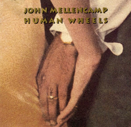 Stock image for John Cougar Mellencamp -- Human Wheels for sale by HPB-Emerald