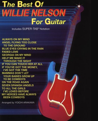 Stock image for The Best of Willie Nelson for Guitar: Includes Super TAB Notation for sale by HPB-Red