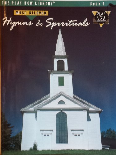 Play Now Library, Bk 1: Most Beloved Hymns & Spirituals (9780897242059) by [???]