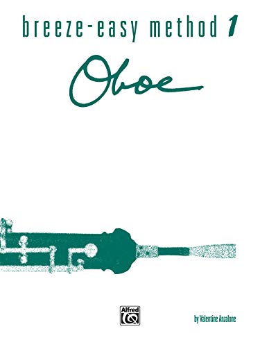 

Breeze-Easy Method for Oboe, Bk 1 (Breeze-Easy Series, Bk 1)