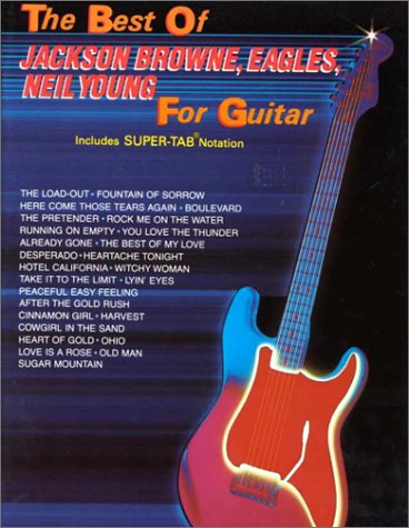 Stock image for The Best of Jackson Browne, the Eagles and Neil Young for Guitar: Includes Super Tab Notation for sale by ThriftBooks-Dallas