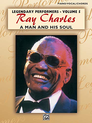 Imagen de archivo de Ray Charles -- A Man and His Soul: Piano/Vocal/Chords (Legendary Performers Series) a la venta por Wonder Book