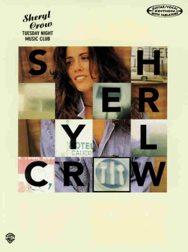 9780897245258: Sheryl Crow -- Tuesday Night Music Club: Guitar/Vocal Edition with Tablature