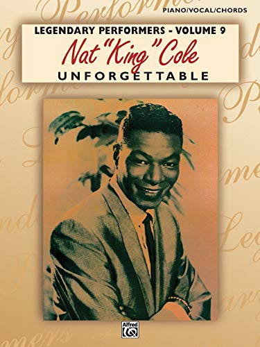 Imagen de archivo de Nat "King" Cole -- Unforgettable: Piano/Vocal/Chords (Legendary Performers Series) a la venta por SecondSale