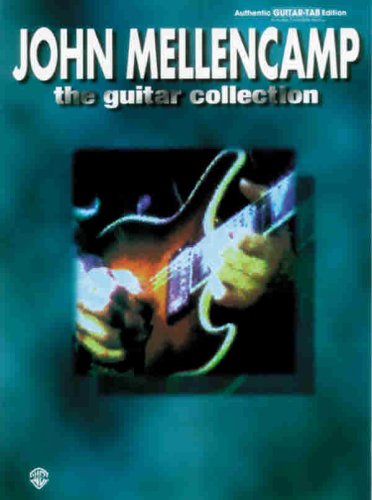 Stock image for John Mellencamp -- The Guitar Collection: Authentic Guitar Tab for sale by ThriftBooks-Atlanta