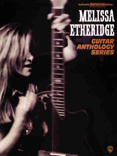 Imagen de archivo de Melissa Etheridge -- Guitar Anthology: Authentic Guitar TAB (Guitar Anthology Series) a la venta por SecondSale