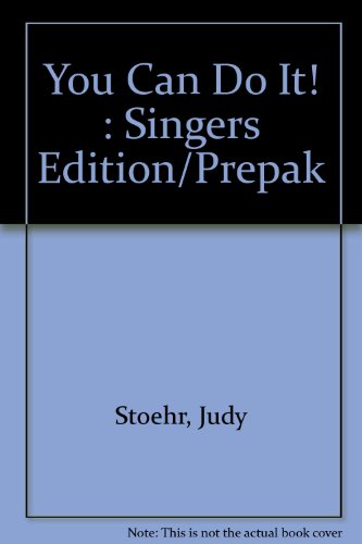 You Can Do It!: Singers Edition/Prepak (9780897248921) by Judy Stoehr