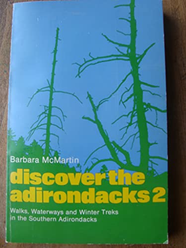 Beispielbild fr Discover the Adirondacks, II : Walks, Waterways, and Winter Treks in the Southern Adirondacks zum Verkauf von Better World Books