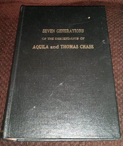 Seven Generations of the Descendants of Aquila and Thomas Chase (9780897250382) by Chase; Chamberlain