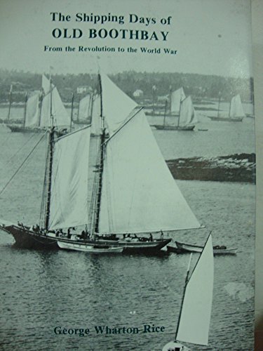 The Shipping Days of Old Boothbay, From the Revolution to the World War