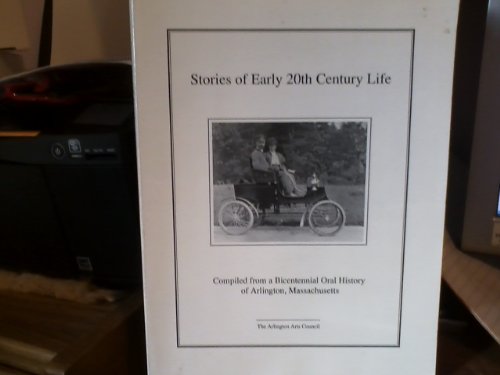 9780897250825: Stories of Early 20th Century Life: An Oral History of Arlington Massachusetts
