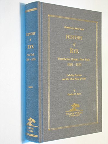 9780897251716: RYE, Westchester County, New York, History of 1660-1870: Chronicle of a Border Town, including