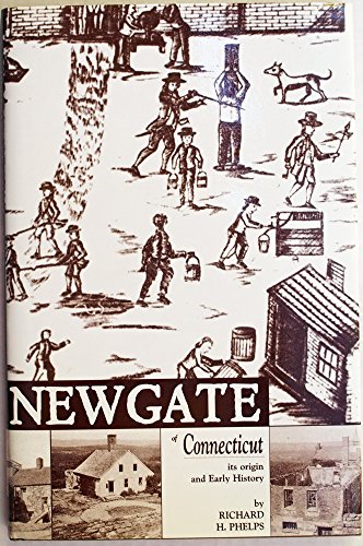 Beispielbild fr Newgate of Connecticut: Its Origin and Early History: Being a Full Description of the Famous and Wonderful Simsbury Mines and Caverns, and the zum Verkauf von ThriftBooks-Dallas