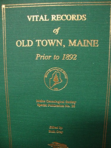 Stock image for Vital Records of Old Town, Maine Prior to 1892 for sale by Jay W. Nelson, Bookseller, IOBA