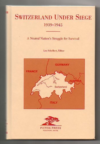 Beispielbild fr Switzerland Under Siege 1939-1945 : A Neutral Nation's Struggle for Survival zum Verkauf von Better World Books