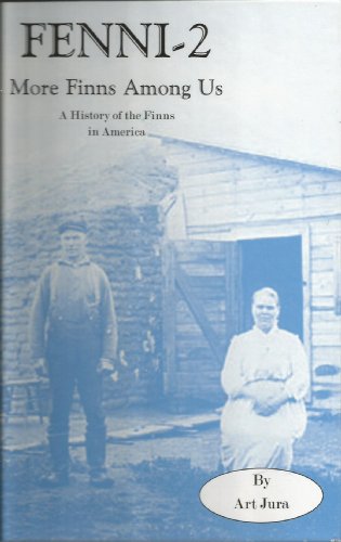 Beispielbild fr Fenni-2: More Finns Among Us: A History of the Finns in America zum Verkauf von DBookmahn's Used and Rare Military Books