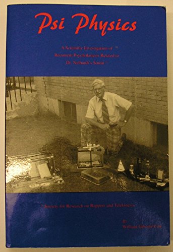 Beispielbild fr Psi Physics: A Scientific Investigation Of Recurrent Psychokinesis Related To Dr. Neihardt's Sorrat (society For Research On Rapport And Telekinesis zum Verkauf von thebookforest.com