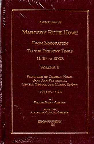 Imagen de archivo de Ancestors of Margery Ruth Howe from Immigration to the Present Times, 1630 to 2002, Vol. 2 a la venta por HPB-Red