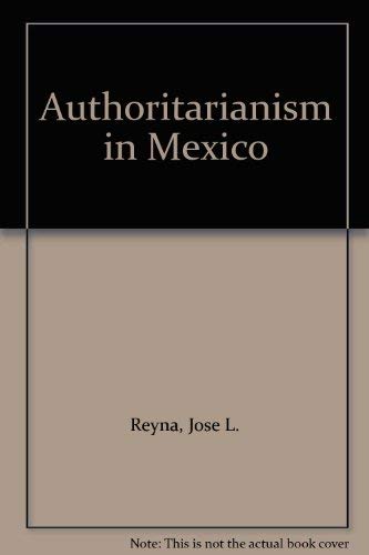 Beispielbild fr Authoritarianism in Mexico zum Verkauf von Better World Books