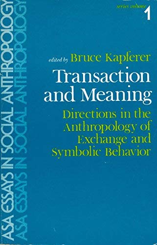 Stock image for Transaction and Meaning: Directions in the Anthropology of Exchange and Symbolic Behavior (Asa Essays in Social Anthropology Ser: Vol 1) for sale by ThriftBooks-Dallas