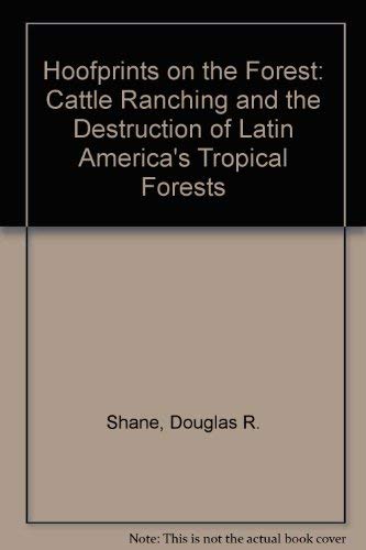 Beispielbild fr Hoofprints on the Forest: Cattle Ranching and the Destruction of Latin America's Tropical Forests zum Verkauf von Wonder Book