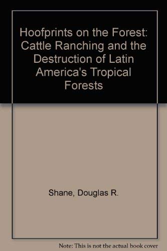 Stock image for Hoofprints on the Forest: Cattle Ranching and the Destruction of Latin America's Tropical Forests for sale by Wonder Book