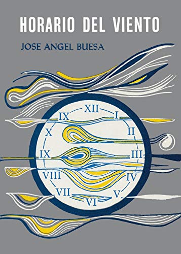 Horario del viento (Spanish Edition) (9780897290623) by Jose Angel Buesa