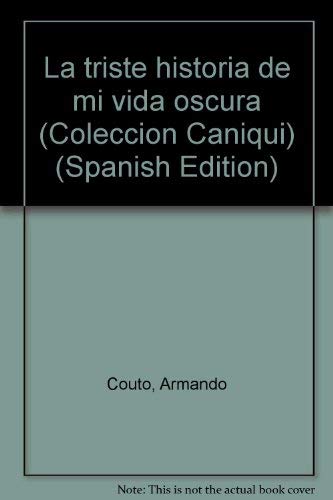 9780897291965: La triste historia de mi vida oscura