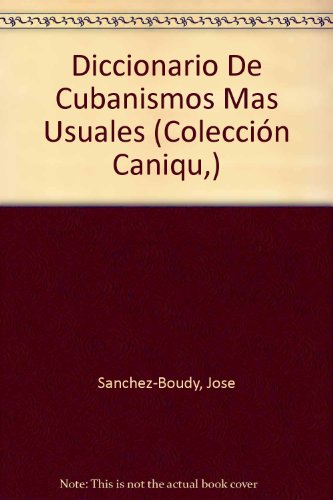 9780897291996: Diccionario De Cubanismos Mas Usuales