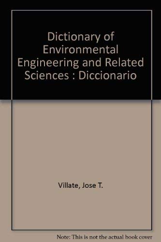 Stock image for Dictionary of Environmental Engineering and Related Sciences: Diccionario De Ingenieria Ambiental Y Ciencias Afines for sale by Bingo Used Books