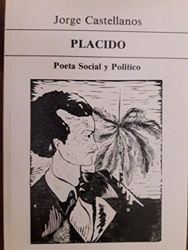 Placido, Poeta Social Y Politico (COLECCION POLYMITA) (Spanish and English Edition) (9780897293419) by Castellanos, Jorge