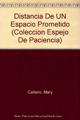 Beispielbild fr Distancia De UN Espacio Prometido (COLECCION ESPEJO DE PACIENCIA) (Spanish and English Edition) zum Verkauf von HPB-Diamond